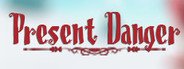 Present Danger System Requirements