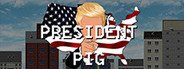 President Pig System Requirements