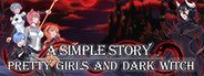 Can I Run Pretty Girls and Dark Witch. A simple story?