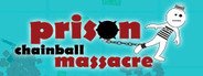 Prison Chainball Massacre System Requirements