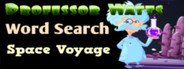 Professor Watts Word Search: Space Voyage System Requirements