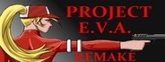 Can I Run Project E.V.A. Remake?