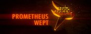 Prometheus Wept System Requirements