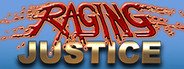 Can I Run Raging Justice?