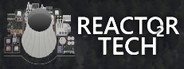 Reactor Tech² System Requirements