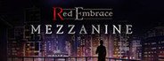 Red Embrace: Mezzanine System Requirements