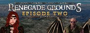 Renegade Grounds: Episode 2 System Requirements