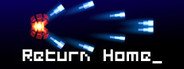 Return Home System Requirements
