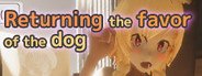 Returning the favor of the dog System Requirements