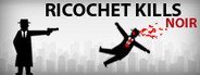 Can I Run Ricochet Kills: Noir?