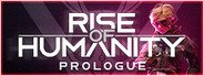 Rise of Humanity: Prologue System Requirements