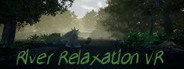 River Relaxation VR System Requirements