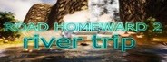 ROAD HOMEWARD 2: river trip System Requirements