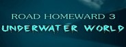 ROAD HOMEWARD 3 underwater world System Requirements