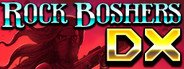 Can I Run Rock Boshers DX: Directors Cut?