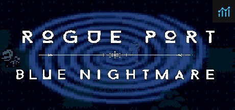 Rogue Port - Blue Nightmare PC Specs