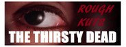 ROUGH KUTS: The Thirsty Dead System Requirements