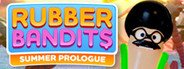 Rubber Bandits: Summer Prologue System Requirements