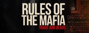 Rules of The Mafia: Trade & Blood System Requirements