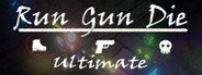 Run Gun Die Ultimate System Requirements