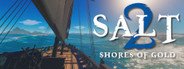 Can I Run Salt 2: Shores of Gold?