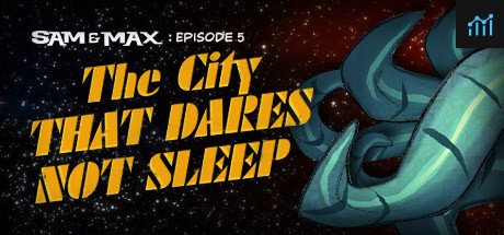 Sam & Max 305: The City That Dares Not Sleep PC Specs