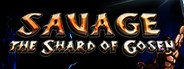 SAVAGE: The Shard of Gosen System Requirements