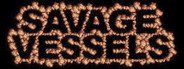 Savage Vessels System Requirements