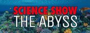 SCIENCE SHOW VR : THE ABYSS System Requirements