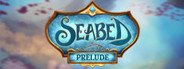 Seabed Prelude System Requirements