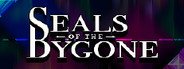 Seals of the Bygone System Requirements