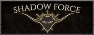 Shadow Force System Requirements