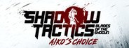 Shadow Tactics: Blades of the Shogun - Aiko's Choice System Requirements