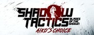 Can I Run Shadow Tactics: Blades of the Shogun - Aiko's Choice?