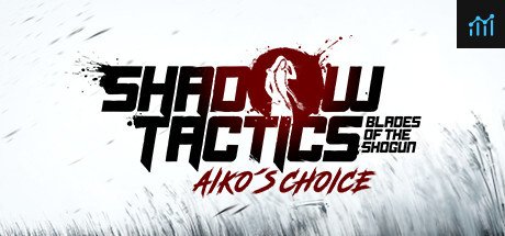 Shadow Tactics: Blades of the Shogun - Aiko's Choice PC Specs
