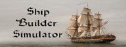 Ship Builder Simulator System Requirements