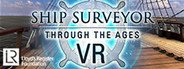 Ship Surveyor Through the Ages - VR System Requirements