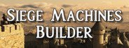 Siege Machines Builder System Requirements