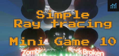 Simple Ray tracing Mini Game 10 PC Specs