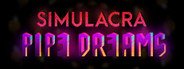 SIMULACRA: Pipe Dreams System Requirements