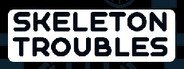 Skeleton Troubles System Requirements