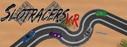 Slotracers VR System Requirements