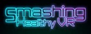 Smashing Healthy VR System Requirements