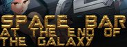 Space Bar at the End of the Galaxy System Requirements
