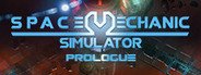 Space Mechanic Simulator: Prologue System Requirements