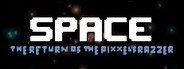 Space - The Return Of The Pixxelfrazzer System Requirements