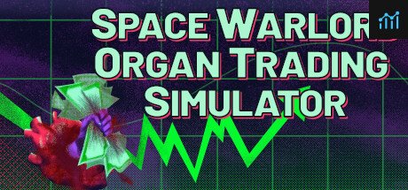 Space Warlord Organ Trading Simulator PC Specs