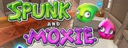 Spunk and Moxie System Requirements