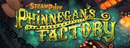 Steampuff: Phinnegan's Factory System Requirements