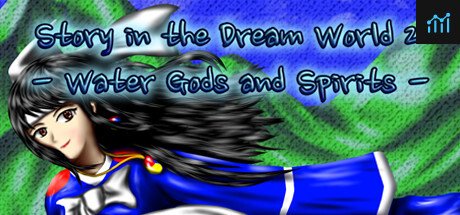 Story in the Dream World 2 –Water Gods and Spirits– PC Specs